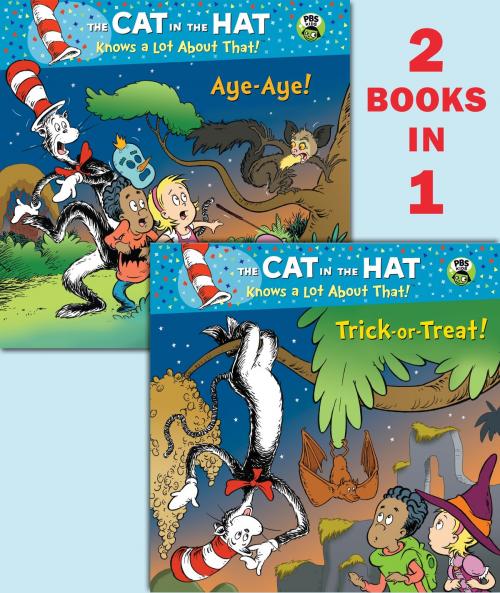 Cover of the book Trick-or-Treat!/Aye-Aye! (Dr. Seuss/Cat in the Hat) by Tish Rabe, Random House Children's Books