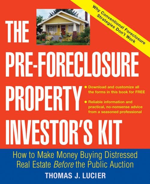 Cover of the book The Pre-Foreclosure Property Investor's Kit by Thomas Lucier, Wiley