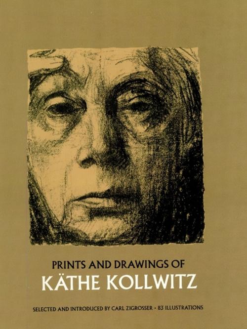 Cover of the book Prints and Drawings of Käthe Kollwitz by Käthe Kollwitz, Dover Publications