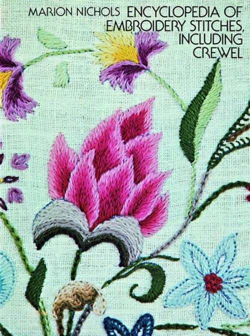 Cover of the book Encyclopedia of Embroidery Stitches, Including Crewel by Marion Nichols, Dover Publications