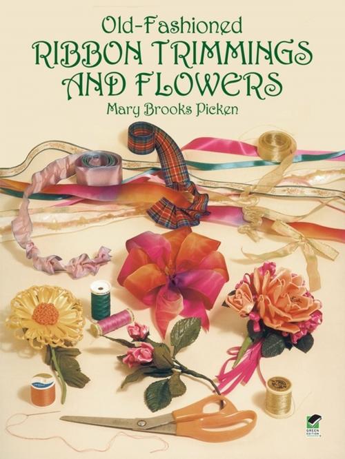 Cover of the book Old-Fashioned Ribbon Trimmings and Flowers by Mary Brooks Picken, Dover Publications