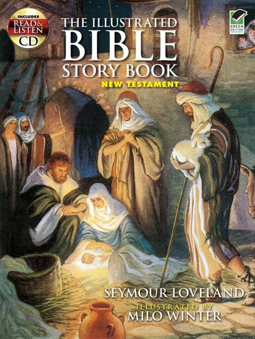 Cover of the book The Illustrated Bible Story Book -- New Testament by Seymour Loveland, Dover Publications