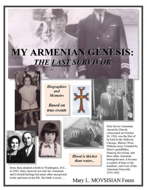 Cover of the book MY ARMENIAN GENESIS: THE LAST SURVIVOR by Mary L. MOVSISIAN Foess, Mary L. MOVSISIAN Foess
