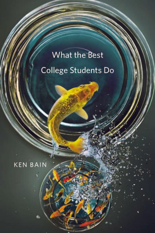 Cover of the book What the Best College Students Do by Ken Bain, Harvard University Press