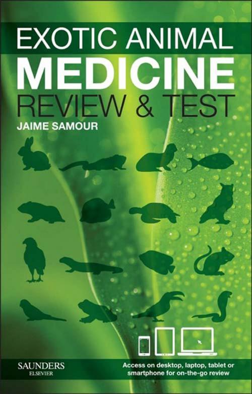 Cover of the book Exotic Animal Medicine - review and test - E-Book by Jaime Samour, MVZ, PhD, Dip ECAMS, Elsevier Health Sciences