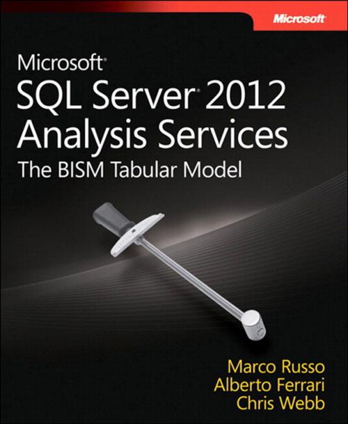 Cover of the book Microsoft SQL Server 2012 Analysis Services by Alberto Ferrari, Marco Russo, Chris Webb, Pearson Education
