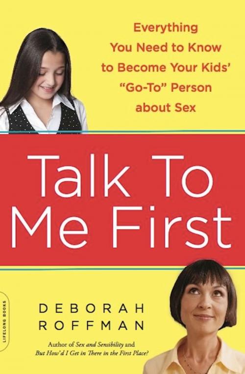 Cover of the book Talk to Me First by Deborah Roffman, Hachette Books