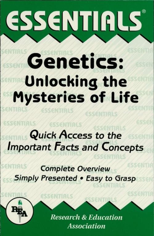 Cover of the book Genetics: Unlocking the Mysteries of Life by Lauren Gross, John Kalinich, Research & Education Association