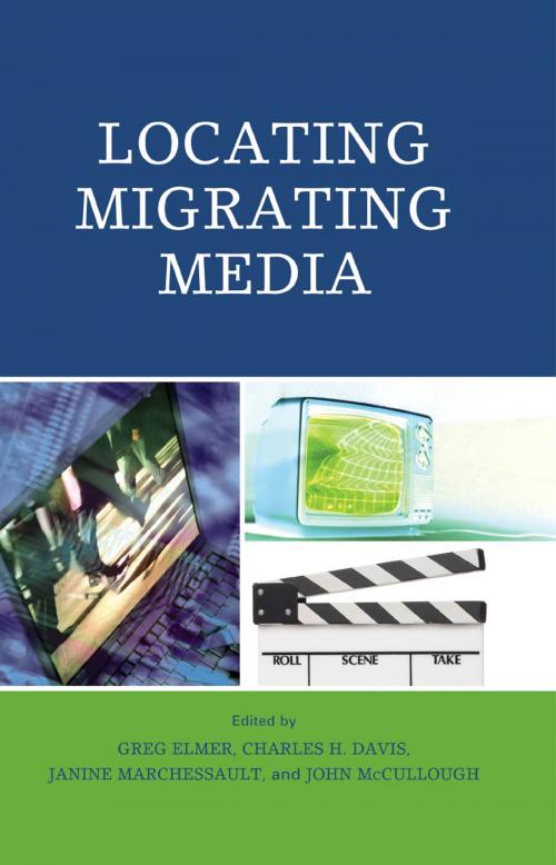 Cover of the book Locating Migrating Media by Tamara L. Falicov, Ben Goldsmith, Janice Kaye, Barry King, Albert Moran, Tom O'Regan, Jennifer VanderBurgh, Susan Ward, Lexington Books