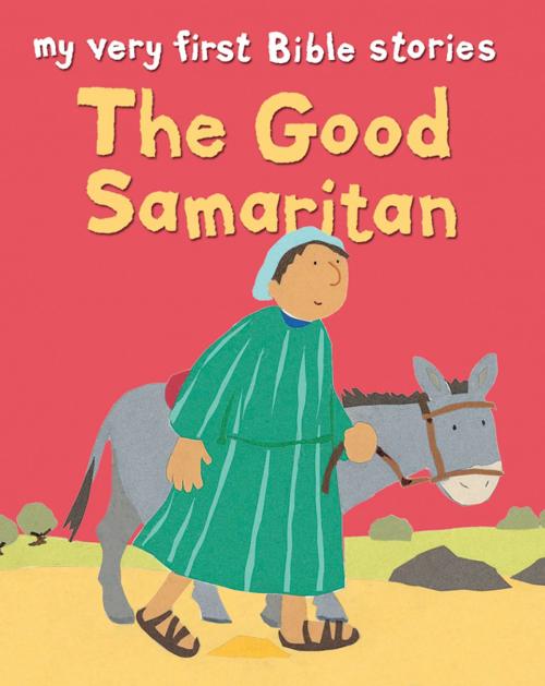 Cover of the book The Good Samaritan by Lois Rock, Lion Hudson LTD