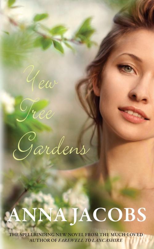 Cover of the book Yew Tree Gardens by Anna Jacobs, Allison & Busby