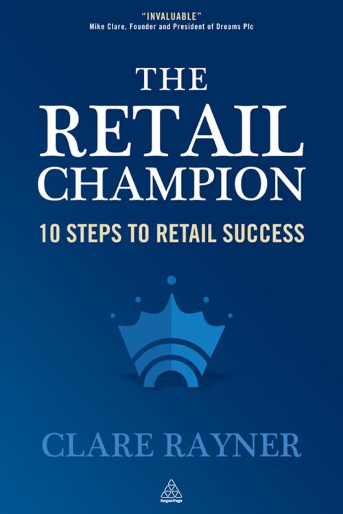 Cover of the book The Retail Champion by Clare Rayner, Kogan Page