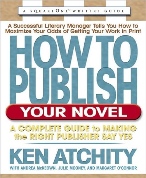 Cover of the book How to Publish Your Novel by Ken Atchity, Square One Publishers
