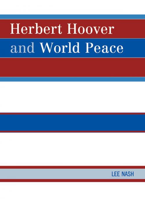 Cover of the book Herbert Hoover and World Peace by Lee Nash, UPA