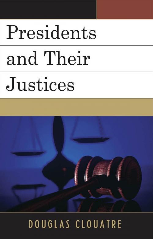 Cover of the book Presidents and their Justices by Douglas Clouatre, UPA
