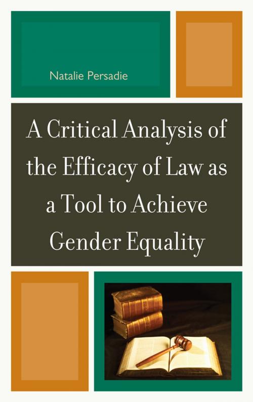 Cover of the book A Critical Analysis of the Efficacy of Law as a Tool to Achieve Gender Equality by Natalie Persadie, UPA