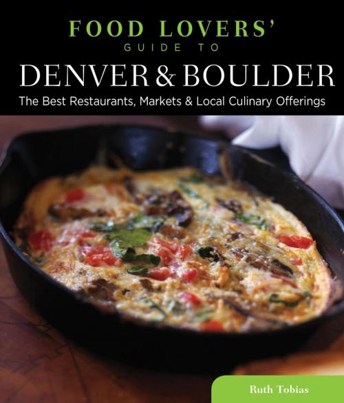 Cover of the book Food Lovers' Guide to® Denver & Boulder by Ruth Tobias, Globe Pequot Press