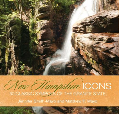 Cover of the book New Hampshire Icons by Matthew P. Mayo, Jennifer Smith-Mayo, Globe Pequot Press
