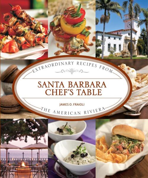 Cover of the book Santa Barbara Chef's Table by James Fraioli, Lyons Press