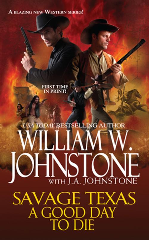 Cover of the book A Good Day to Die by William W. Johnstone, J.A. Johnstone, Pinnacle Books