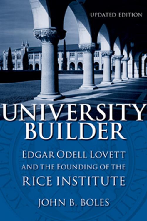 Cover of the book University Builder by John B. Boles, LSU Press