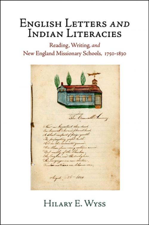 Cover of the book English Letters and Indian Literacies by Hilary E. Wyss, University of Pennsylvania Press, Inc.