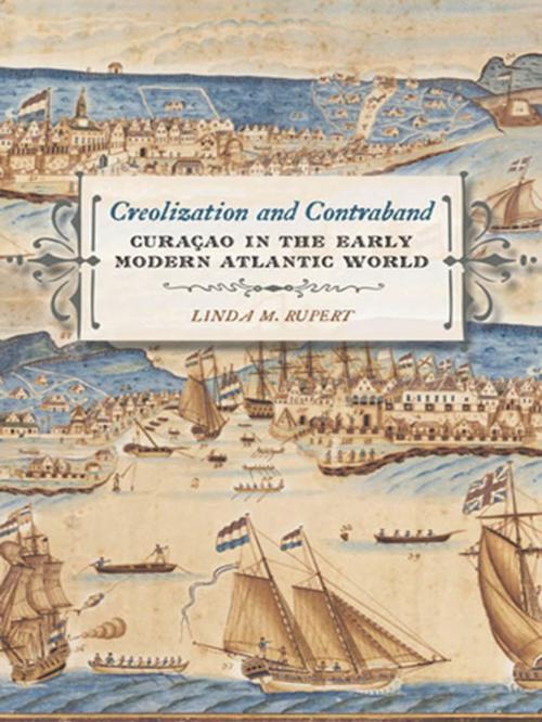 Cover of the book Creolization and Contraband by Linda M. Rupert, University of Georgia Press