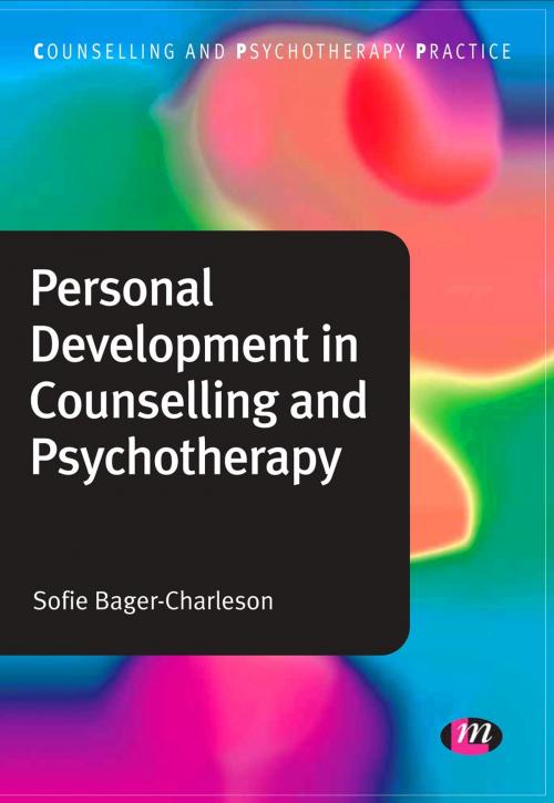 Cover of the book Personal Development in Counselling and Psychotherapy by Sofie Bager-Charleson, SAGE Publications