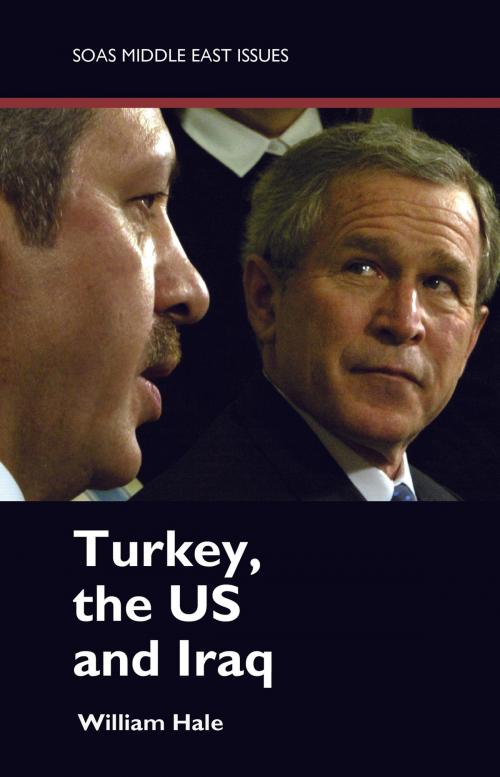 Cover of the book Turkey, US and Iraq by William Hale, Saqi