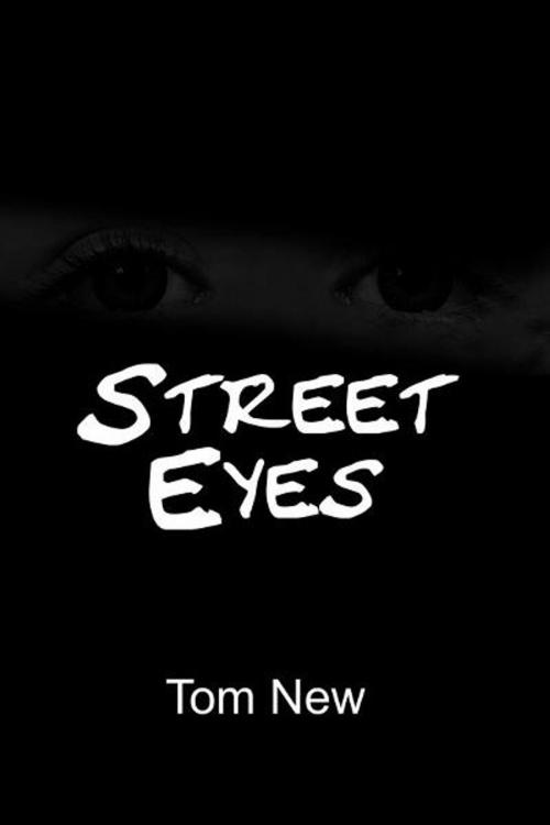 Cover of the book Street Eyes by Tom New, Tom New