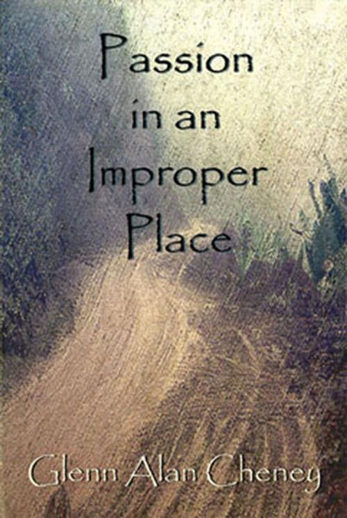 Cover of the book Passion in an Improper Place by Glenn Alan Cheney, New London Librarium