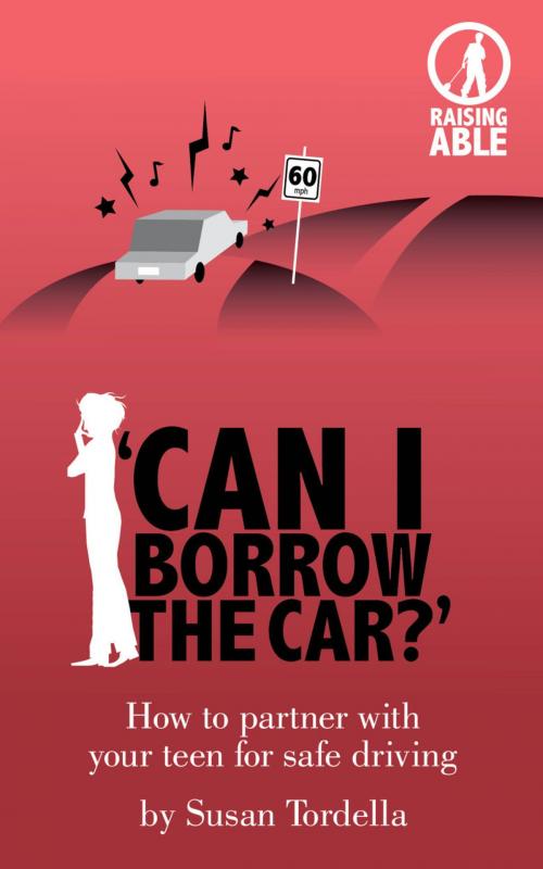 Cover of the book 'Can I Borrow the Car?' How to Partner With Your Teen for Safe Driving by Susan Tordella, Black Eyed Susan Publications