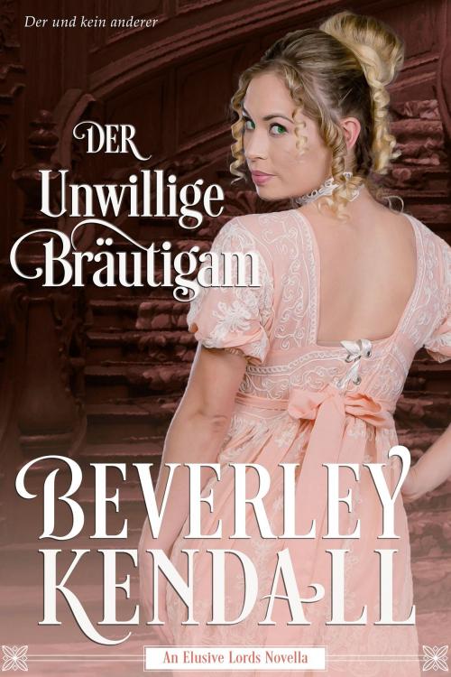 Cover of the book Der Unwillige Brautigam (The Elusive Lords) by Beverley Kendall, Ute-Christine Geiler (Translator), Season Publishing LLC