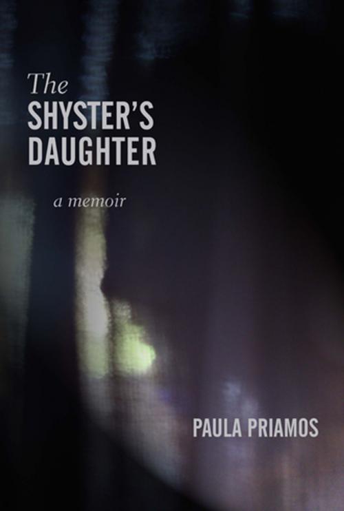 Cover of the book The Shyster's Daughter by Paula Priamos, Etruscan Press