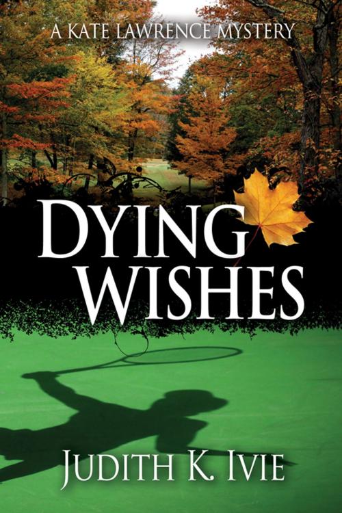 Cover of the book Dying Wishes by Judith K. Ivie, Mainly Murder Press