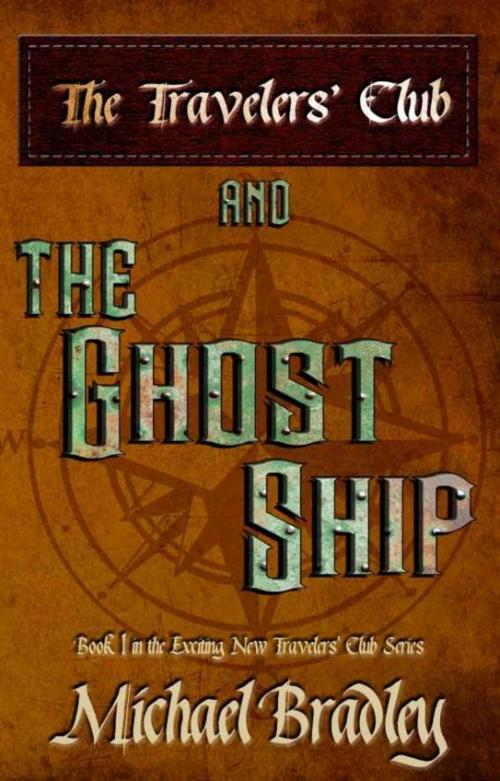 Cover of the book The Travelers' Club and The Ghost Shp by Michael Bradley, Michael Bradley