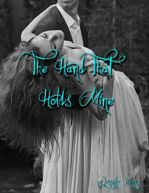 Cover of the book The Hand That Holds Mine by Jennifer Loren, Jennifer Loren