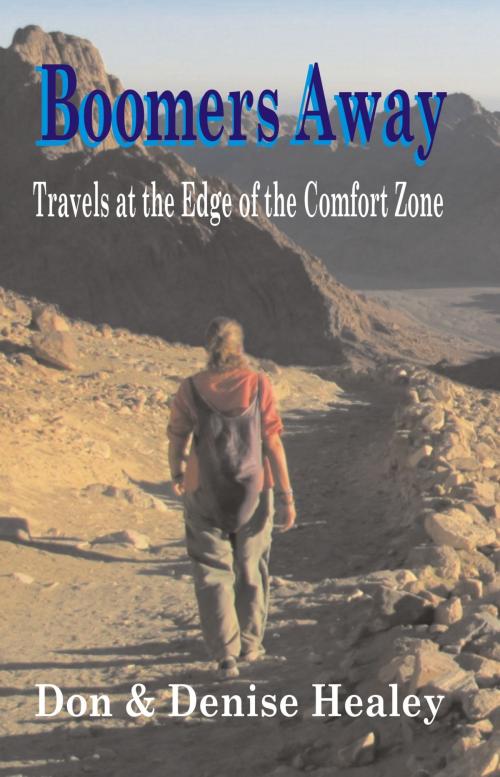 Cover of the book Boomers Away; Travels at the Edge of the Comfort Zone by Donald Healey, Donald Healey