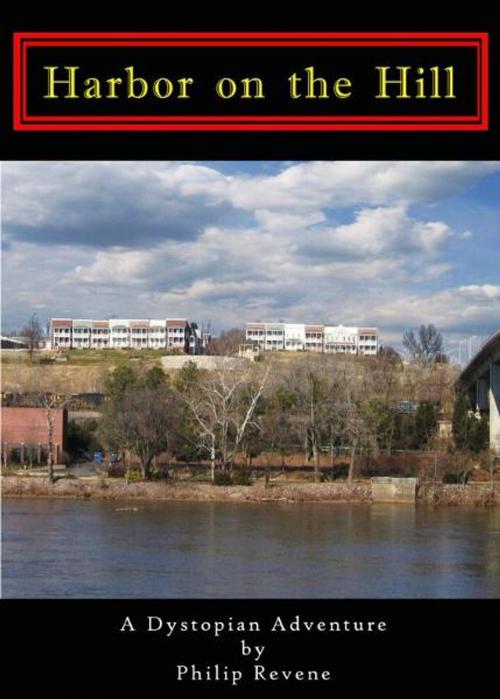 Cover of the book Harbor on the Hill by Philip Revene, Philip Revene