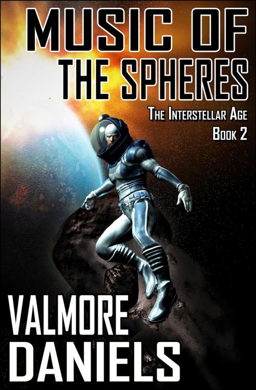 Cover of the book Music of the Spheres (The Interstellar Age Book 2) by Valmore Daniels, ValmoreDaniels.com
