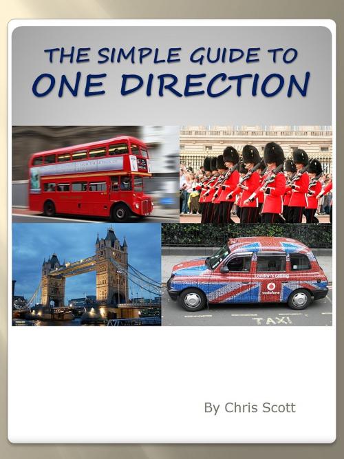 Cover of the book The Simple Guide To One Direction by Chris Scott, Chris Scott