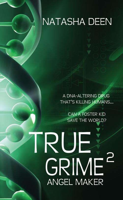 Cover of the book True Grime 2: Angel Maker by Natasha Deen, Natasha Deen