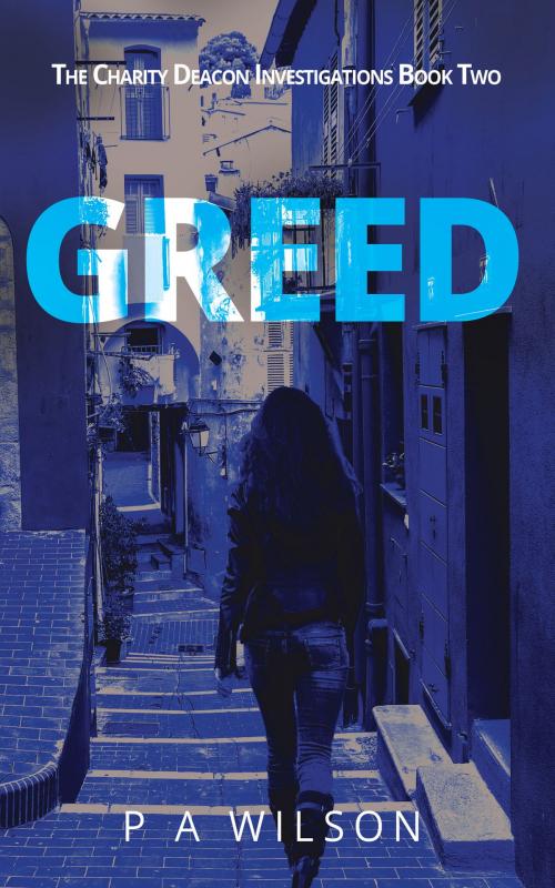 Cover of the book Greed by P A Wilson, Perry Wilson