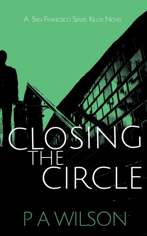 Cover of the book Closing The Circle by P A Wilson, Perry Wilson
