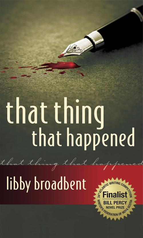 Cover of the book That Thing That Happened by Libby Broadbent, Mid-Life Mache Publications