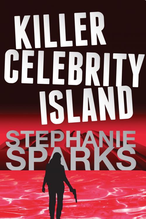 Cover of the book Killer Celebrity Island by Stephanie Sparks, Stephanie Sparks
