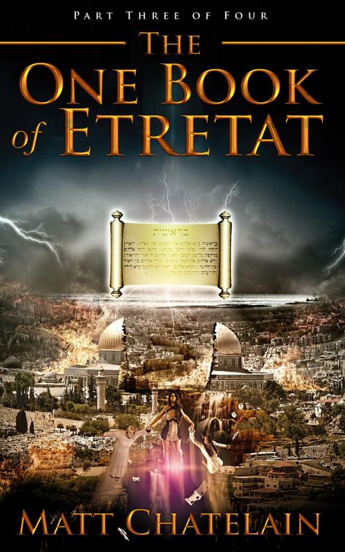 Cover of the book The One Book of Etretat, Part Three of Four by Matt Chatelain, Matt Chatelain