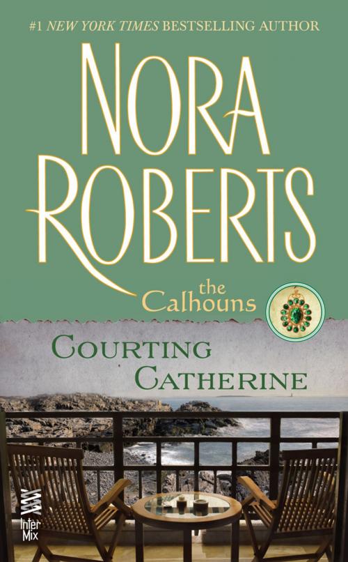 Cover of the book Courting Catherine by Nora Roberts, Penguin Publishing Group