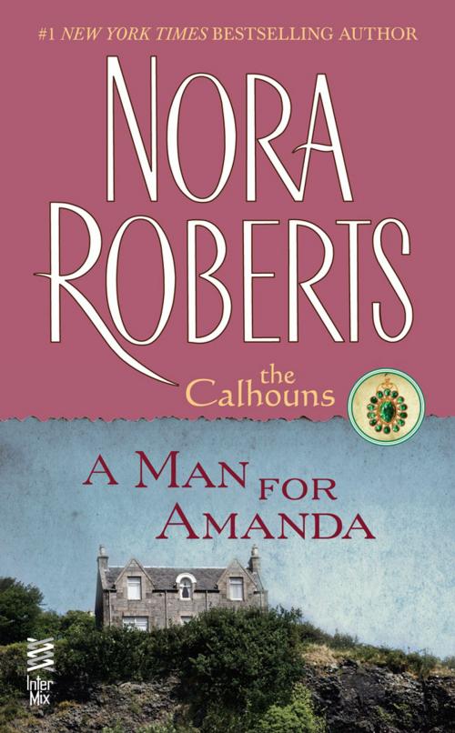 Cover of the book A Man for Amanda by Nora Roberts, Penguin Publishing Group