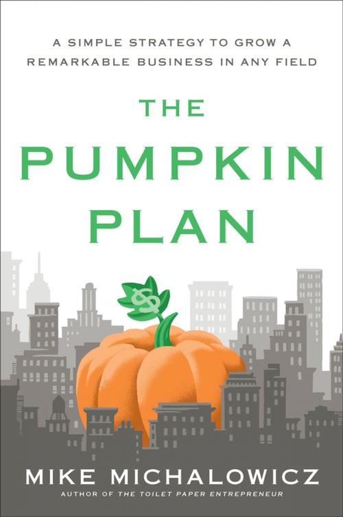 Cover of the book The Pumpkin Plan by Mike Michalowicz, Penguin Publishing Group